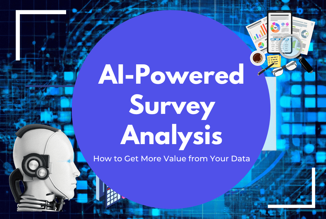 AI-Powered Survey Analysis How to Get More Value from Your Data
