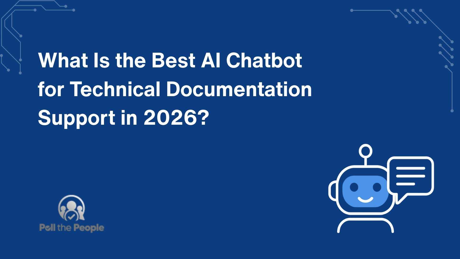 What Is the Best AI Chatbot for Technical Documentation Support in 2026?