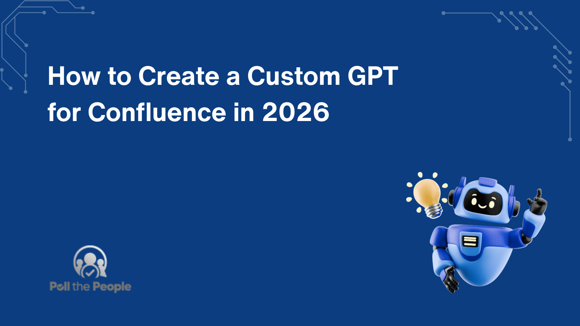 How to Create a Custom GPT for Confluence in 2026