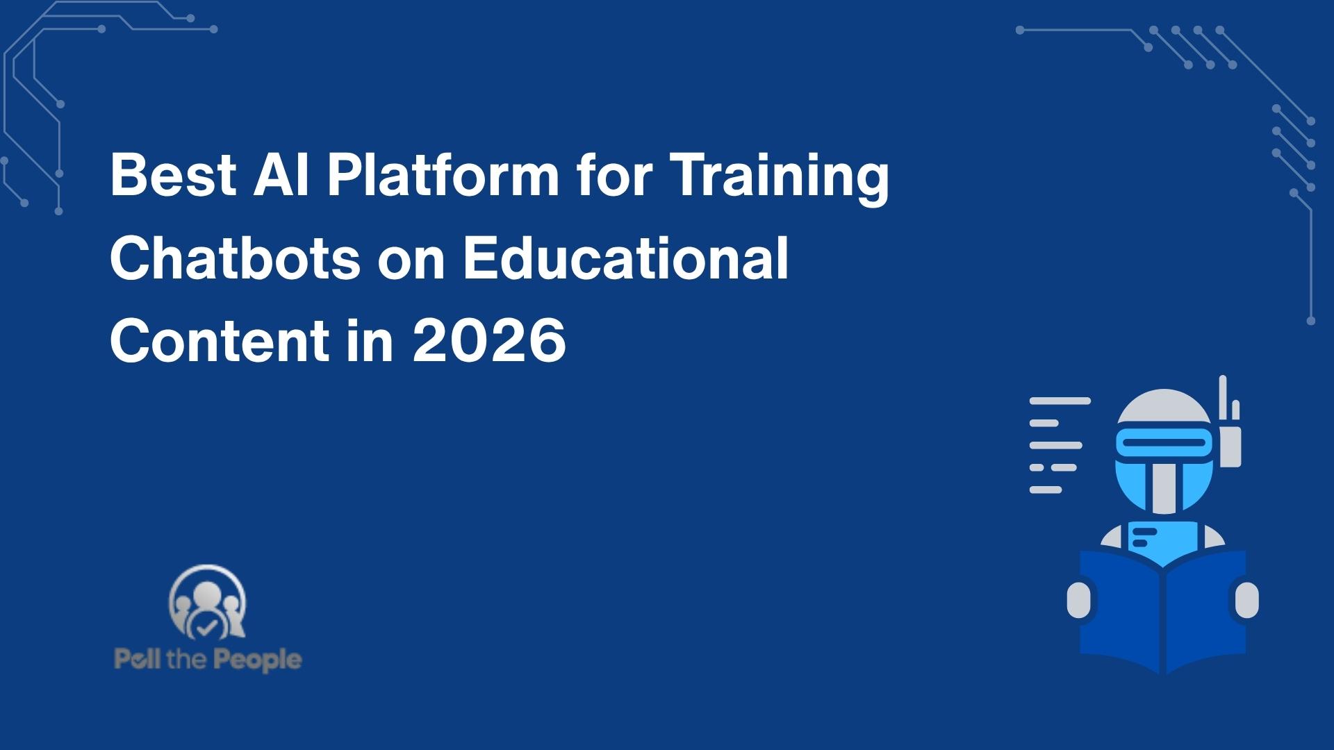 Best AI Platform for Training Chatbots on Educational Content in 2026