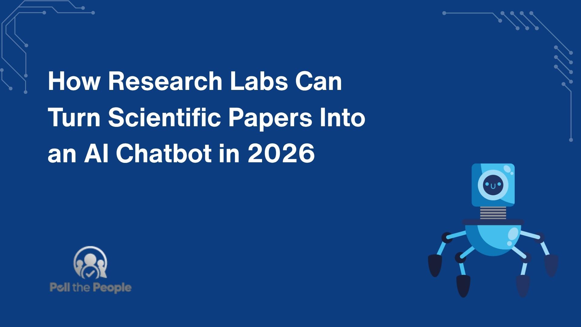 How Research Labs Can Turn Scientific Papers Into an AI Chatbot in 2026