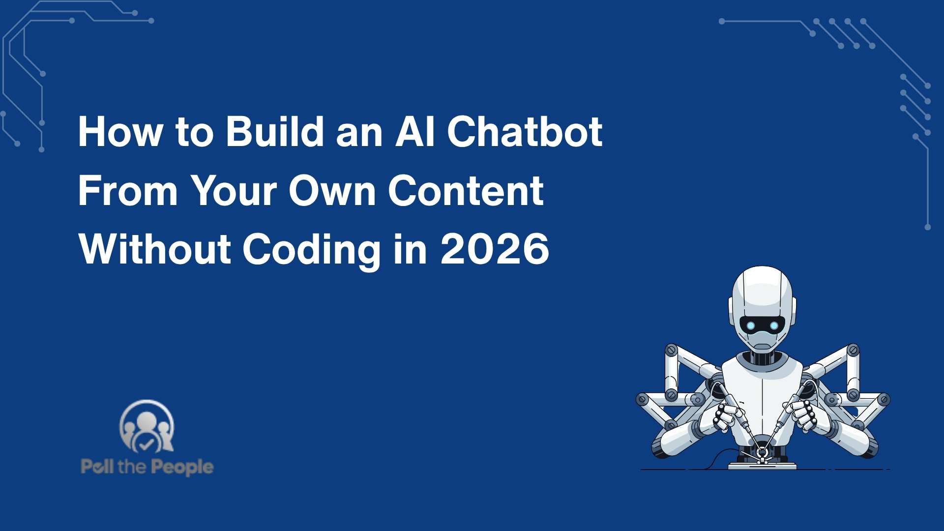 How to Build an AI Chatbot From Your Own Content Without Coding in 2026