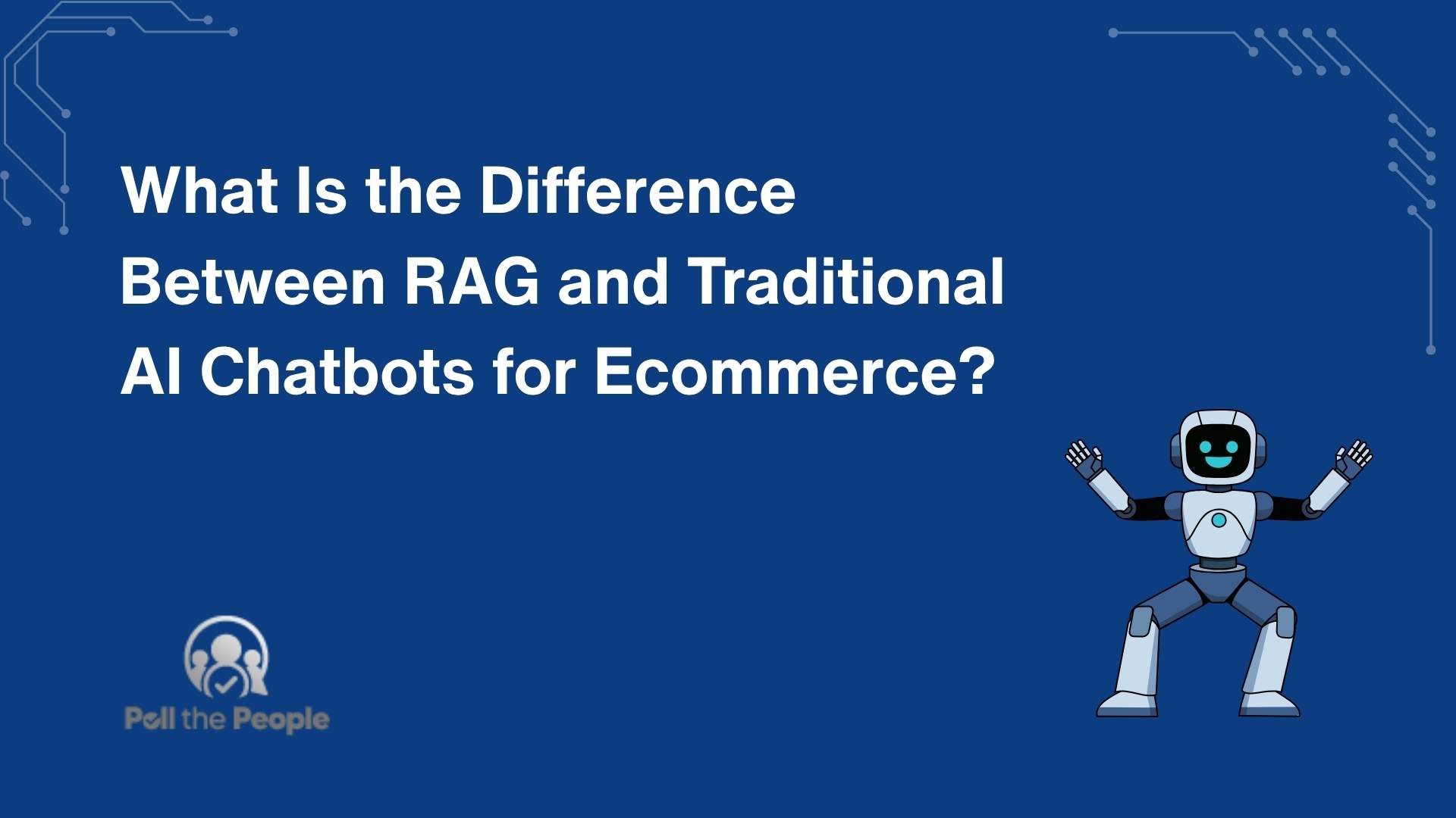 What Is the Difference Between RAG and Traditional AI Chatbots for Ecommerce?