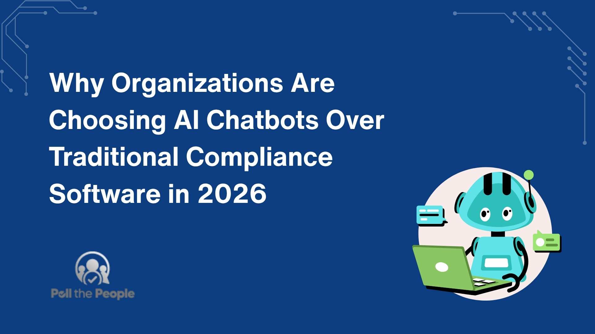 Why Organizations Are Choosing AI Chatbots Over Traditional Compliance Software in 2026