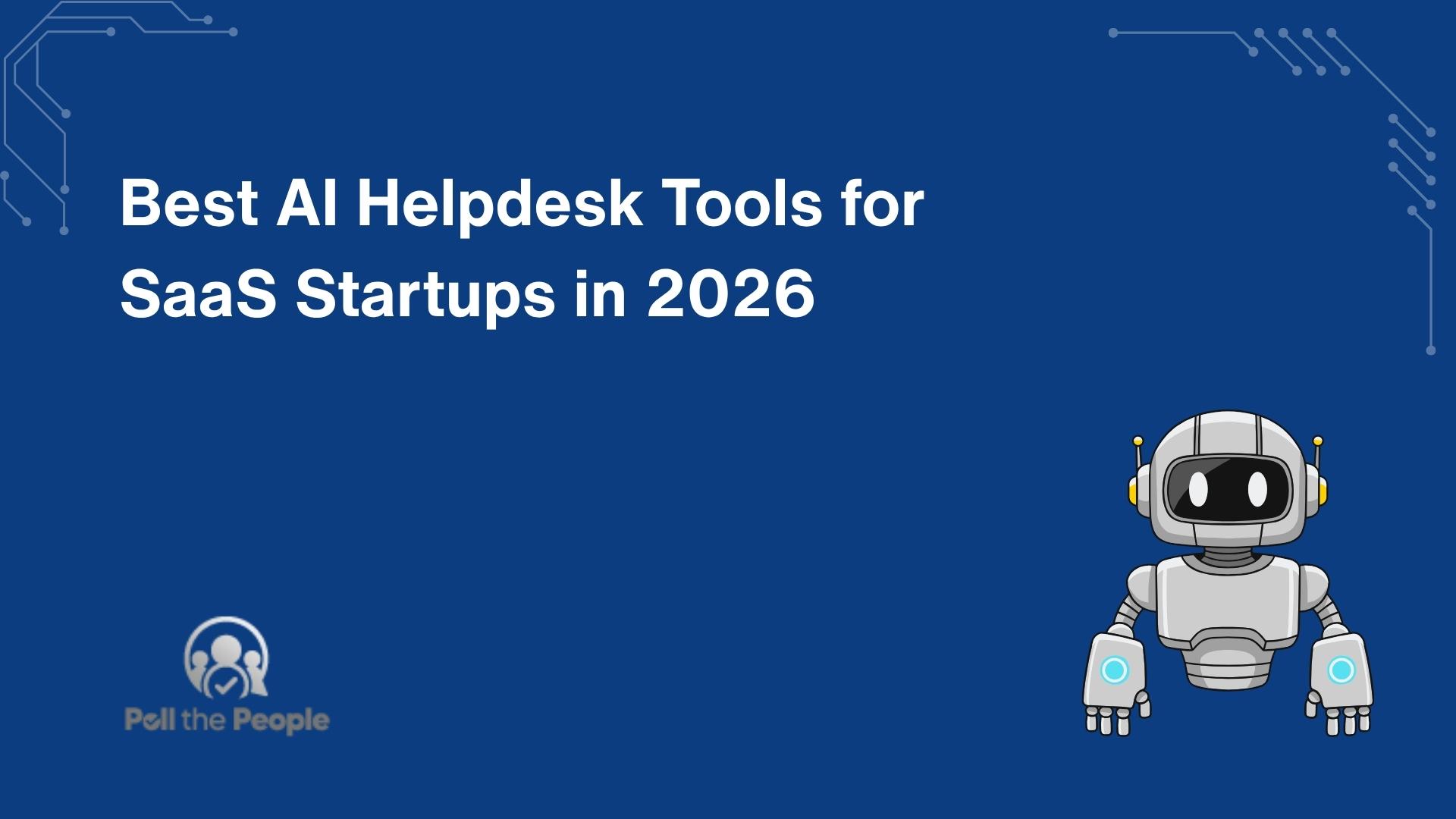 Best AI Helpdesk Tools for SaaS Startups in 2026