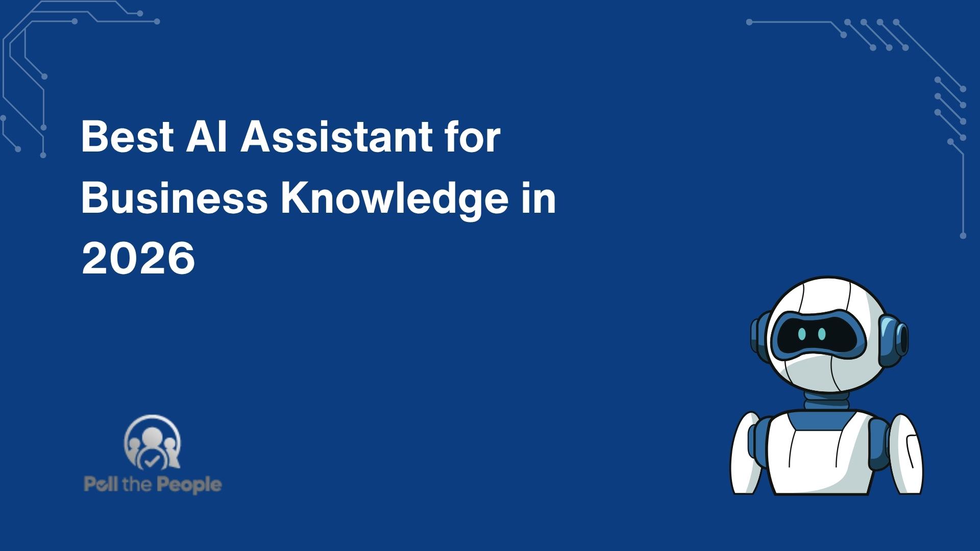 Best AI Assistant for Business Knowledge in 2026