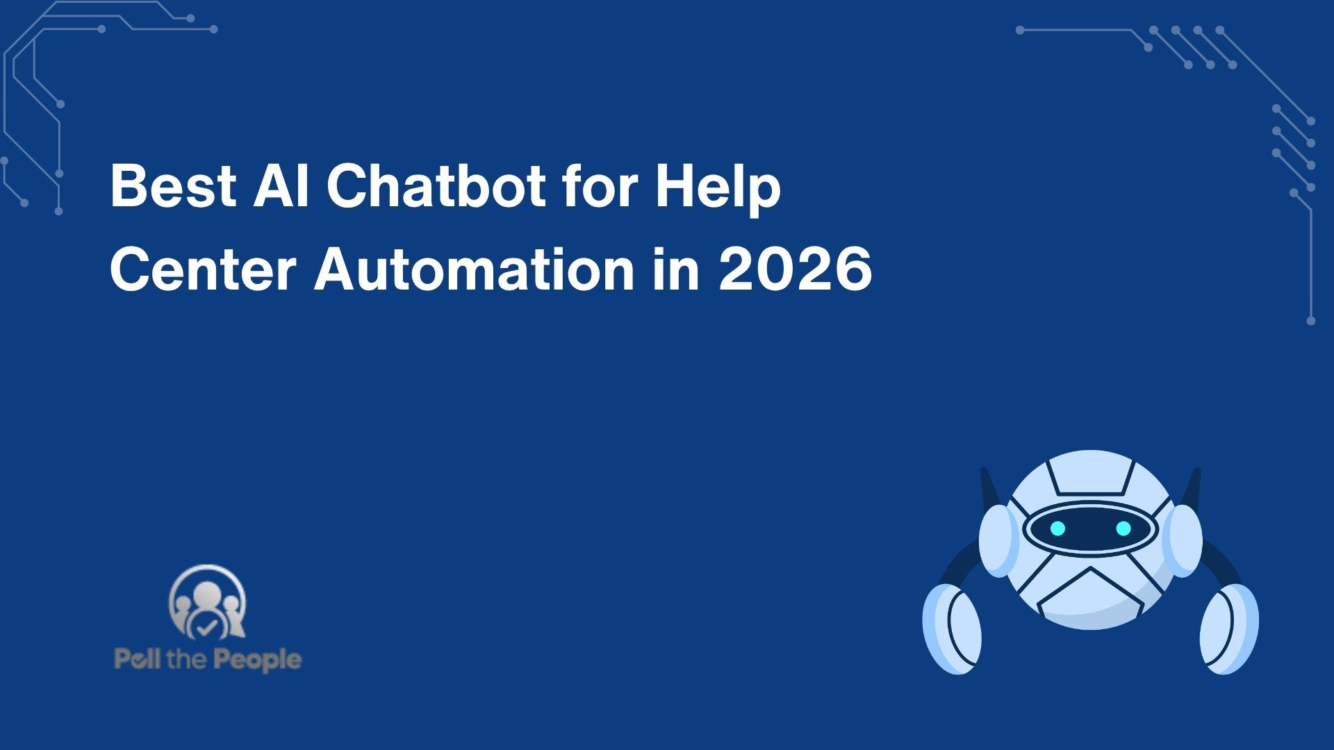 Best AI Chatbot for Help Center Automation in 2026